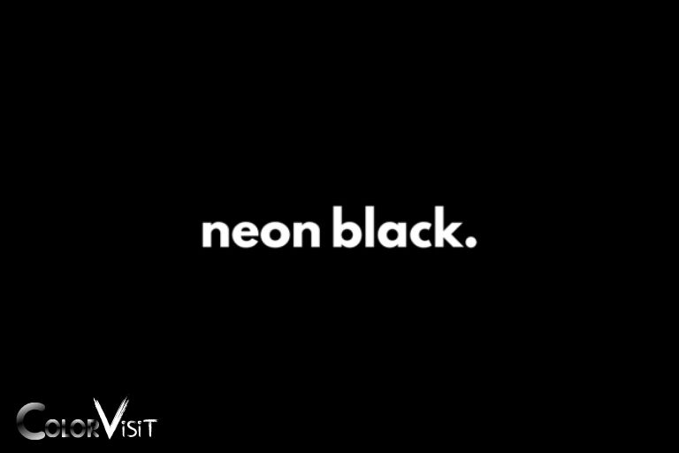 Is Black A Neon Color? No!