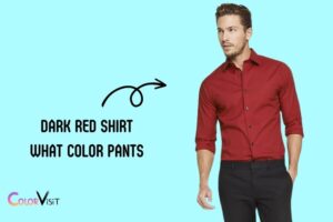 Dark Red Shirt What Color Pants