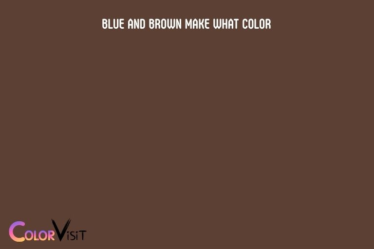 blue and brown make what color