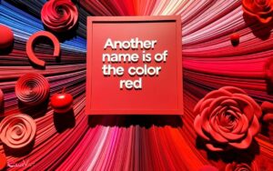 Another Name for the Color Red: Crimson, Scarlet, Ruby!