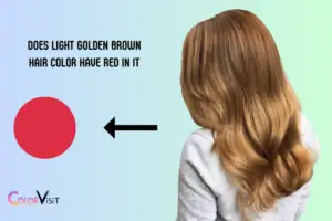 Does Light Golden Brown Hair Color Have Red in It